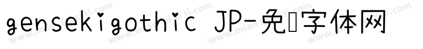 gensekigothic JP字体转换